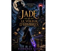 Jade et le voleur d'Ombres: Une aventure fantastique