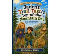 Jaden's Trail-Tastic Mountain Top Day: Jaden's Big Feelings Adventures Series