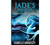 Jade's Paradox: Becoming Fairy Queen: 3 (Delacourt Shapeshifter Trilogy)