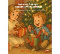 Jades und Raphaels magisches Weihnachtsfest: 24 Tage voller Lachen, Zärtlichkeit und Magie bis Weihnachten