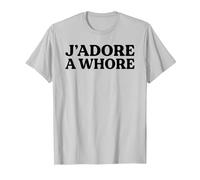 J'Adore A Whore Funny Slogan French Translation Sarcasm Pun T-Shirt, Men, Silver Grey, Small