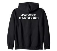 J'adore Hardcore Pun French Slogan Music Wrestling Statement Zip Hoodie