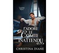 J'adore le Comte Inattendu: Une romance torride de la Régence (Romancer avec les beautés)