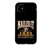 Jael Judges 4 Nailed It Wanted Heroic Deeds Christian Bible Case for iPhone 11