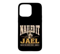 Jael Judges 4 Nailed It Wanted Heroic Deeds Christian Bible Case for iPhone 15 Pro Max
