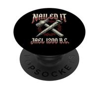 Jael Nailed It Funny Biblical History Tent Peg Graphic PopSockets Adhesive PopGrip