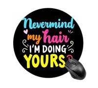 Jaesxxco Round Mouse Pad, Waterproof Non Slip Small Mouse Pad Compatible With Barber Quote Never Mind My Hair I'M Doing Yours For Home Office Gaming Work, 7.8 Inches