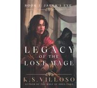Jaeth's Eye: Legacy of the Lost Mage Book 1