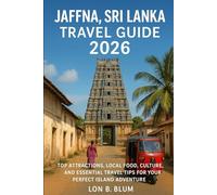 Jaffna, Sri Lanka Travel Guide 2026: Top Attractions, Local Food, Culture, and Essential Travel Tips for Your Perfect Island Adventure