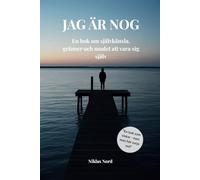 Jag är nog: En bok om självkänsla, gränser och modet att vara sig själv
