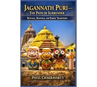 Jagannath Puri - The Path of Surrender: Rituals, Mantras, and Temple Traditions (The Char Dham Yatra - India’s Eternal Pilgrimage Series)