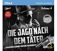 Heinz van Nouhuys - Die Jagd nach dem Täter, Vol. 4 / Sieben ausgewählte Kriminalgeschichten von Heinz van Nouhuys + Bonusfolge aus der legendären Krimihörspielserie (Pidax Hörspiel-Klassiker)