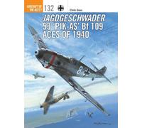 Jagdgeschwader 53 ‘Pik-As’ Bf 109 Aces of 1940