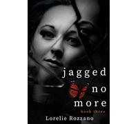 Jagged No More: book three (Jagged Series)