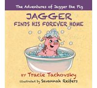 Jagger Finds his Forever Home (The Adventures of Jagger the Pig)