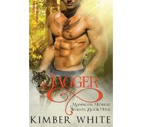 Jagger: Volume 5 (Mammoth Forest Wolves)