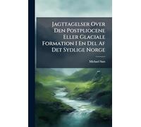 Jagttagelser Over Den Postpliocene Eller Glaciale Formation I En Del Af Det Sydlige Norge