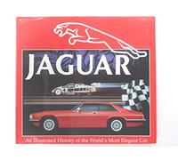 Jaguar: An Illustrated History of the World's Most Elegant Car