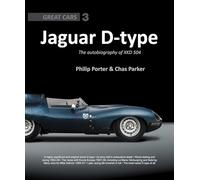 Jaguar D-Type: The Autobiography of XKD-504 - Great Cars Series 3