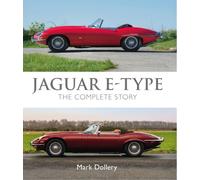 Jaguar E-Type : The Complete Story