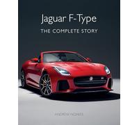 Jaguar F-Type : The Complete Story
