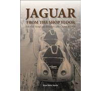 Jaguar from the shop floor: Foleshill Road and Browns Lane 1949 to 1978