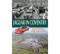 Jaguar in Coventry: Building the Legend