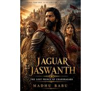 JAGUAR JASWANTH: The Lost Prince of Chandragarh: Madhu Babu's Epic Indian Folklore Thriller | Classic Fantasy Adventure