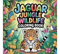 Jaguar Jungle Wildlife Coloring Book: simple big cat color book adults stress relief, simple jungle animal coloring book kids daily creativity, easy ... relief big felines coloring book teens simple