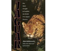Jaguar: One Man's Struggle to Establish the World's First Jaguar Preserve