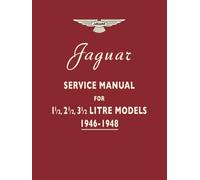 Jaguar Service Manual For 1 1/2, 2 1/2, 3 1/2 Litre Models 1946-1948