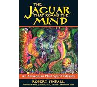 Jaguar that Roams the Mind: An Amazonian Plant Spirit Odyssey