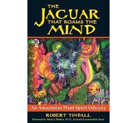 Jaguar that Roams the Mind: An Amazonian Plant Spirit Odyssey