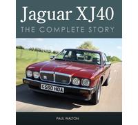 Jaguar XJ40 : The Complete Story