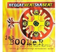 Jah Boomer and The Blue Waves - Reggae Heat Ska Beat: over 40 non-stop sunshine hits