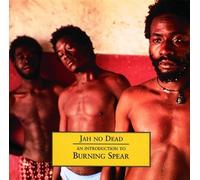 Jah No Dead - An Introduction To Burning Spear by Burning Spear (2003-06-17)
