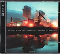 Jah Wobble & Deep Space - Largely Live In Hartlepool & Manchester