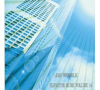 Jah Wobble - Elevator Music Volume 1A