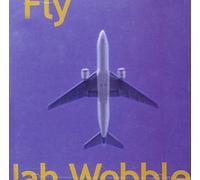 Jah Wobble - Fly by Jah Wobble (2003-02-18)