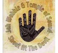 Jah Wobble & The Temple Of Sound - Shout At The Devil
