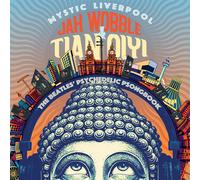 Jah Wobble & Tian Qiyi : Mystic Liverpool: The Beatles' Psychedelic Psongbook