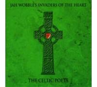 Jah Wobble's Invaders Of The Heart - The Celtic Poets