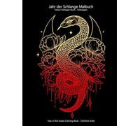 Jahr der Schlange Malbuch / Tattoo Vorlagen Buch - Schlangen: Year of the Snake Coloring Book - Christine Krahl