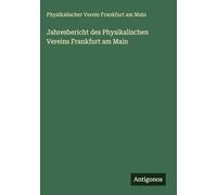 Jahresbericht des Physikalischen Vereins Frankfurt am Main