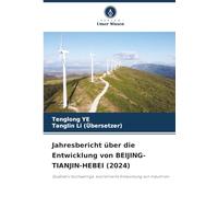 Jahresbericht über die Entwicklung von BEIJING-TIANJIN-HEBEI (2024): Qualitativ hochwertige, koordinierte Entwicklung von Industrien