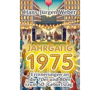 Jahrgang 1975: Erinnerungen an die 70er und 80er zum 50. Geburtstag