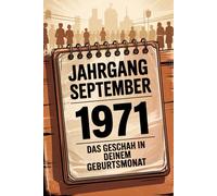 Jahrgang September 1971 - Das geschah in deinem Geburtsmonat: Ein besonderes Geschenk für alle, die im September 1971 geboren wurden - Die wichtigsten Ereignisse deines ersten Lebensmonats