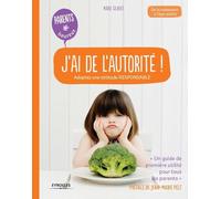 J'ai de l'autorité !: Adoptez une attitude responsable.