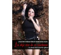 J'ai déjà rêvé de ce cauchemar: I've already dreamt about this nightmare (Dark Poetry by Shannon Michele Collins)