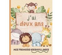 J'ai Deux Ans - Mes Premiers Gribouillages: Cadeau souvenir d'anniversaire pour un enfant de 2 ans | Pages à dessiner | Animaux de la jungle et du safari